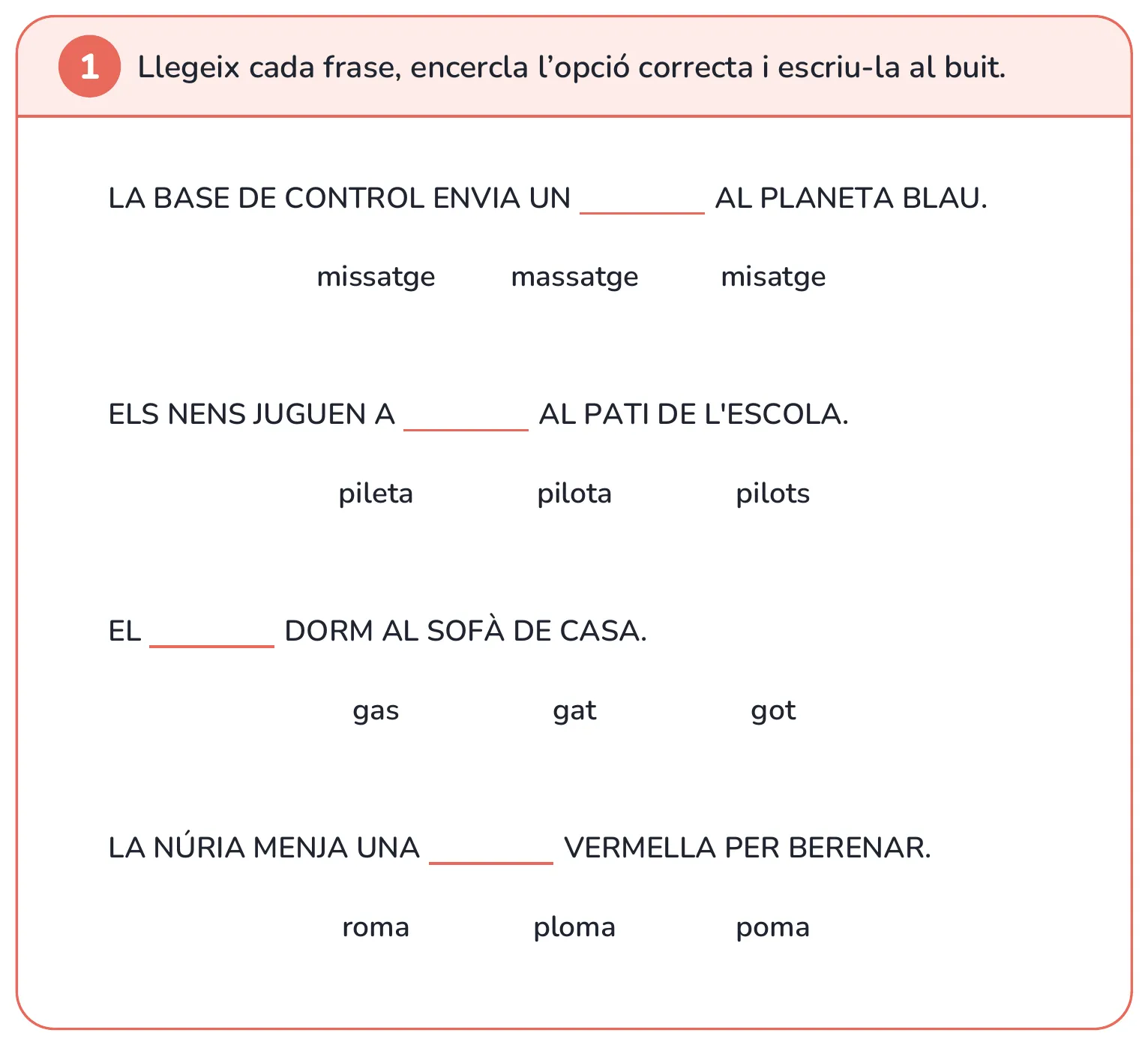 Fitxa de lectura: llegeix la frase, encercla la paraula correcta i escriu-la al buit