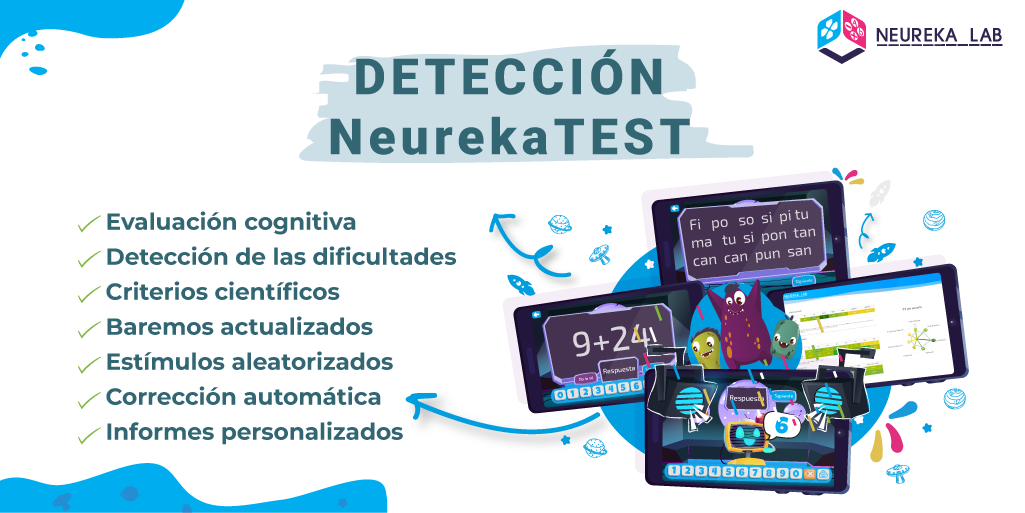 Detección de las dificultades de aprendizaje con NeurekaTEST. Características: evaluación cognitiva, detección de dificultades, criterios científicos, baremos actualizados, estímulos aleatorizados, corrección automática e informes personalizados.