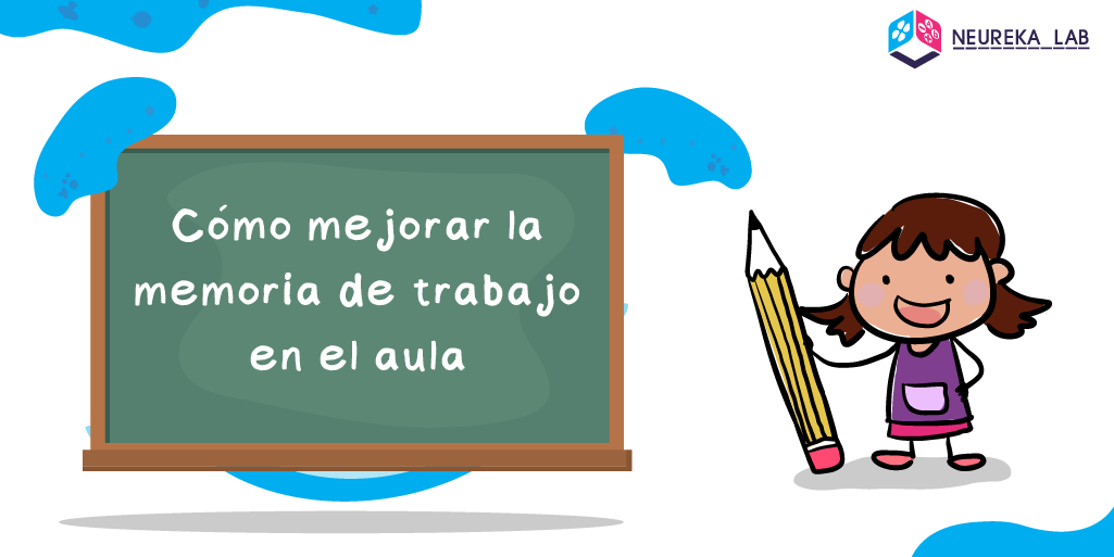 Cómo mejorar la memoria de trabajo en el aula.